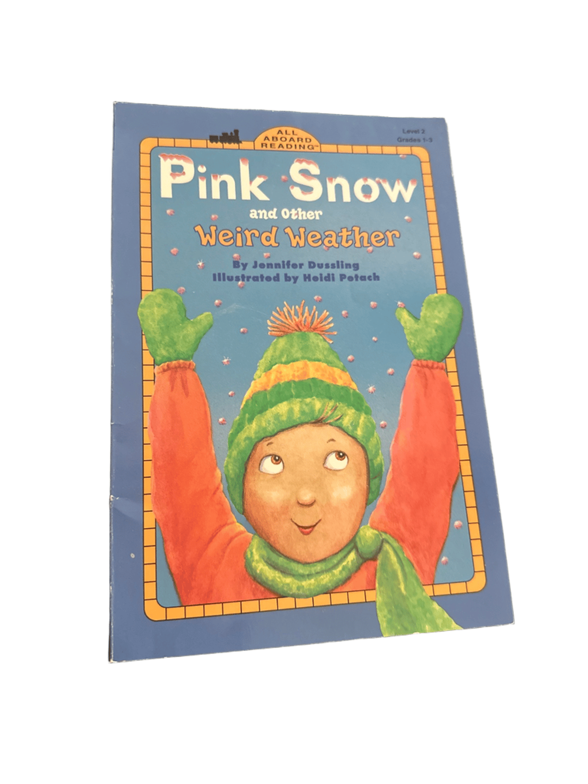 Pink Snow and Other Weird Weather All Aboard Reading Book